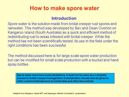 Adapted from Kangaroo Island APC and Asparagus Weeds Committee's presentation How to make spore water Introduction Spore water is the solution made from.