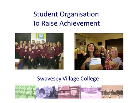 Student Organisation To Raise Achievement