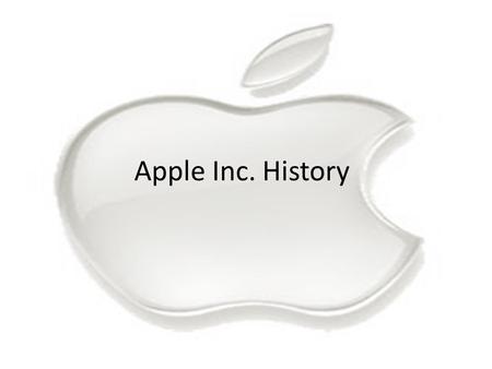 Apple Inc. History. 1976- Apple is incorporated 1980- Apple goes public 1991- IBM and Apple make an alliance 1997- The Apple Store opens! 2000- iTunes.