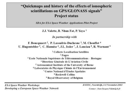 “Quickmaps and history of the effects of ionospheric scintillations on GPS/GLONASS signals” Project status SDA for ESA Space Weather Applications Pilot.