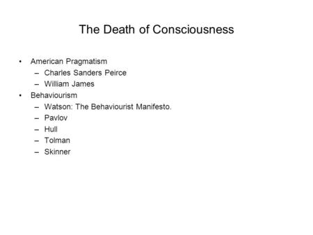 The Death of Consciousness