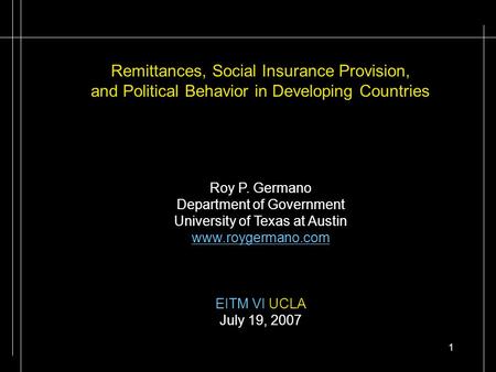 1 Remittances, Social Insurance Provision, and Political Behavior in Developing Countries Roy P. Germano Department of Government University of Texas at.