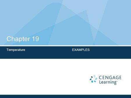 Chapter 19 TemperatureEXAMPLES. Chapter 19: Temperature: Examples.