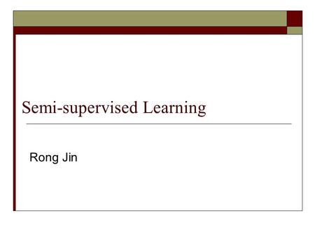 Semi-supervised Learning