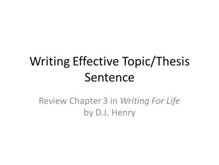 Writing Effective Topic/Thesis Sentence