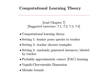 true error less Any learner that outputs a hypothesis consistent with all training examples.