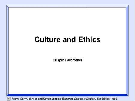 Culture and Ethics Crispin Farbrother