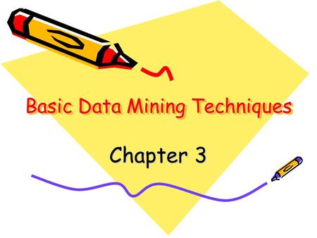 Basic Data Mining Techniques Chapter 3. 3.1 Decision Trees.