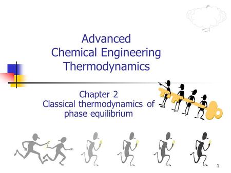 Advanced Chemical Engineering Thermodynamics