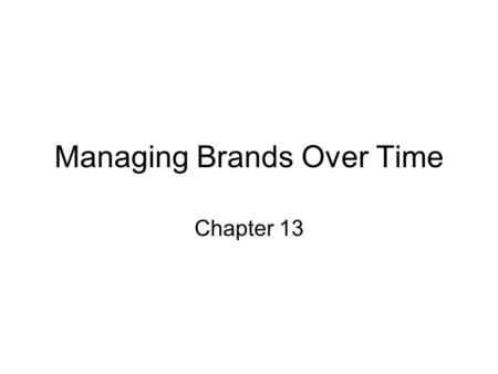 Managing Brands Over Time