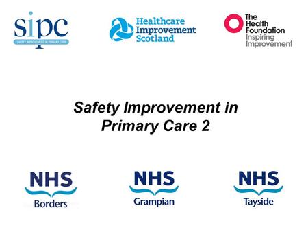 Safety Improvement in Primary Care 2. “Look at three areas of major clinical risk to patients as they move across the health system.”