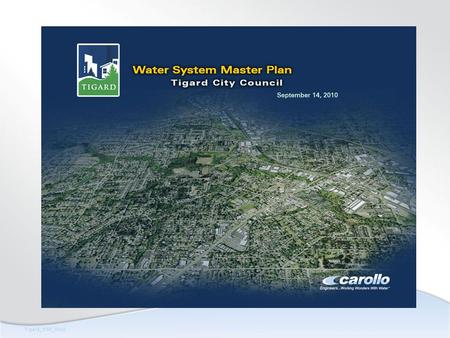 Tigard_WSP_0410. Existing System 1.250 Miles of Pipe 2.Twenty One Pressure Reducing Valves (PRV) 3.Seven Pump Stations 4.Two Aquifer Storage and Recovery.