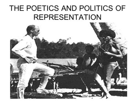 THE POETICS AND POLITICS OF REPRESENTATION. The “Crisis of Representation”