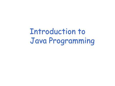 Introduction to Java Programming