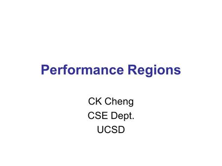 Performance Regions CK Cheng CSE Dept. UCSD. Spectral Content (0,f knee ) f knee = 0.5/t r Hz fedge= 0.35/t r Hz t r = T bit width.