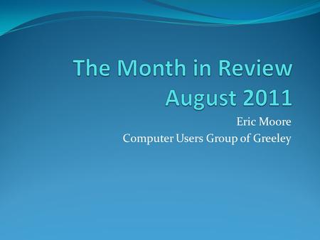 Eric Moore Computer Users Group of Greeley. Check Out a Laptop from the High Plains Library District.