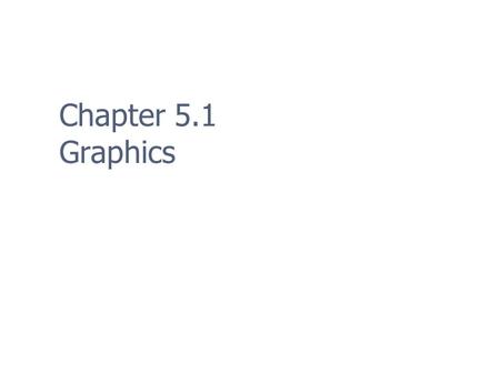 Chapter 5.1 Graphics. 2 Overview Fundamentals High-Level Organization Rendering Primitives Textures Lighting The Hardware Rendering Pipeline Conclusions.