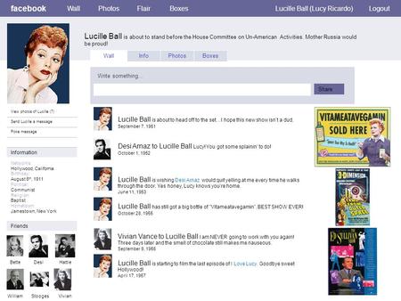 Facebook Lucille Ball is about to stand before the House Committee on Un-American Activities. Mother Russia would be proud! WallPhotosFlairBoxesLucille.