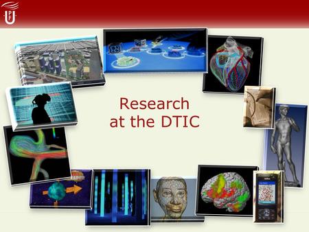 Research at the DTIC. Research groups (I/II) Image Processing Group (GPI) Music Technology Group (MTG) Distributed Multimedia Applications Group (DMAG)