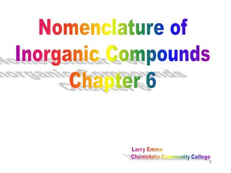 1. 2 Common and Systematic Names 3 Chemical nomenclature is the system of names that chemists use to identify compounds. Two classes of names exist: