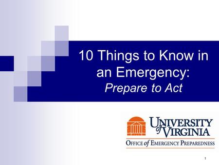 1 10 Things to Know in an Emergency: Prepare to Act.