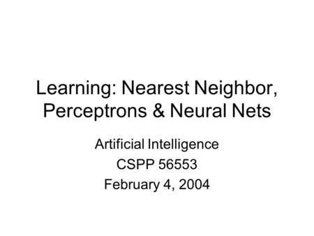 Learning: Nearest Neighbor, Perceptrons & Neural Nets