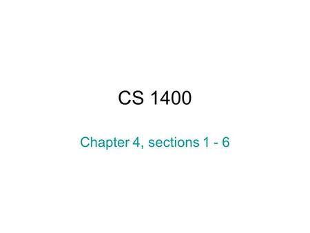 CS 1400 Chapter 4, sections 1 - 6. Relational operators Less than< Greater than> Less than or equal= Equal== Not equal!=