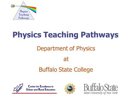 Department of Physics at Buffalo State College Physics Teaching Pathways.