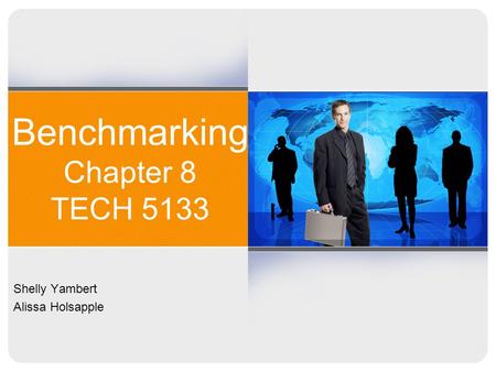 Benchmarking Chapter 8 TECH 5133 Shelly Yambert Alissa Holsapple.