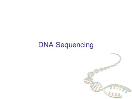 DNA Sequencing.