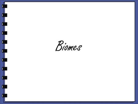 Biomes.