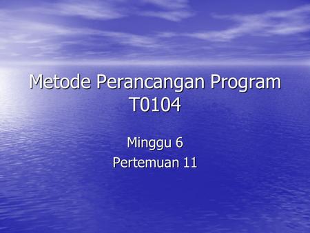 Metode Perancangan Program T0104