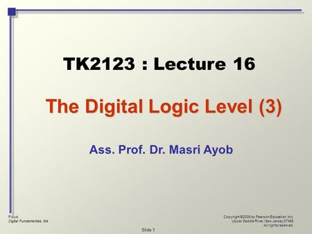 Floyd Digital Fundamentals, 9/e Copyright ©2006 by Pearson Education, Inc. Upper Saddle River, New Jersey 07458 All rights reserved. Slide 1 The Digital.