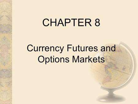 Currency Futures and Options Markets