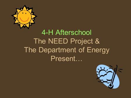 4-H Afterschool The NEED Project & The Department of Energy Present…