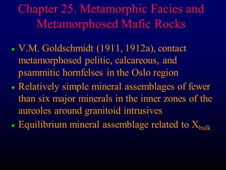 Chapter 25. Metamorphic Facies and Metamorphosed Mafic Rocks