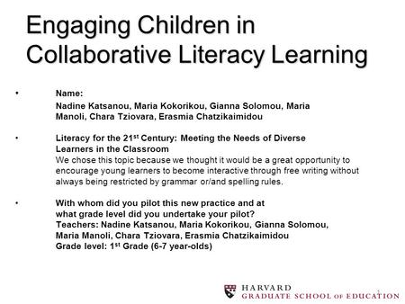 1 Name: Nadine Katsanou, Maria Kokorikou, Gianna Solomou, Maria Manoli, Chara Tziovara, Erasmia ChatzikaimidouLiteracy for the 21 st Century: Meeting the.