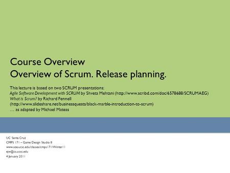 Course Overview Overview of Scrum. Release planning.