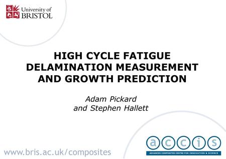 HIGH CYCLE FATIGUE DELAMINATION MEASUREMENT AND GROWTH PREDICTION