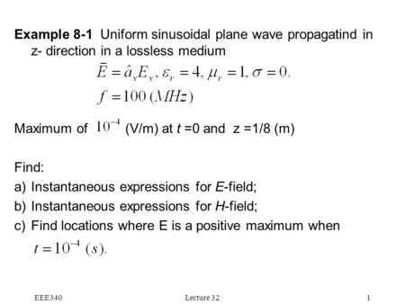 Maximum of (V/m) at t =0 and z =1/8 (m) Find: