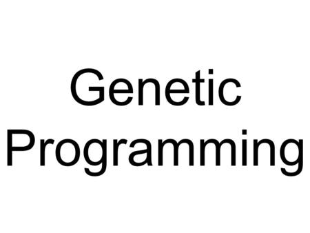 Genetic Programming.