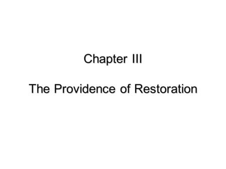 Chapter III The Providence of Restoration. Introduction Behind human history are: God who is desperate to save His children Satan who is trying to retain.