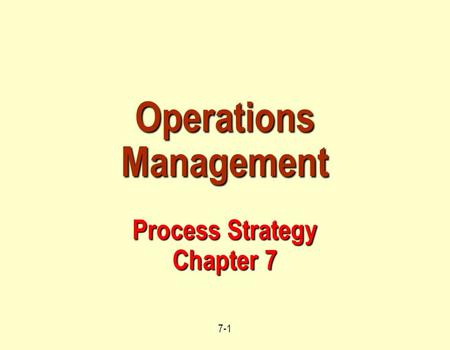 Operations Management Process Strategy Chapter 7