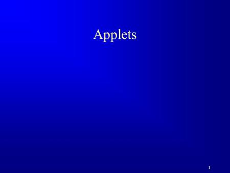 1 Applets. 2 Motivations When browsing the Web, you frequently see the graphical user interface and animation developed using Java. These programs are.