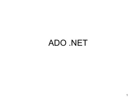 1 ADO.NET. 2.NET Framework Data Namespaces System.Data –Base set of classes and interfaces for ADO.NET System.Data.Common –Classes shared by the.NET Data.