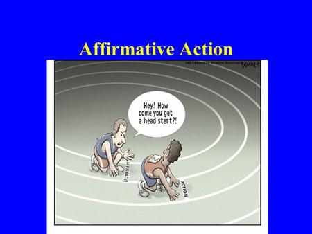 Affirmative Action. DISCLAIMER This presentation does not imply any racial agenda or discrimination. The views that are going to be presented in this.