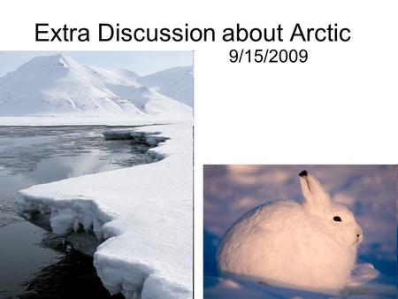 Extra Discussion about Arctic 9/15/2009.  Sources: