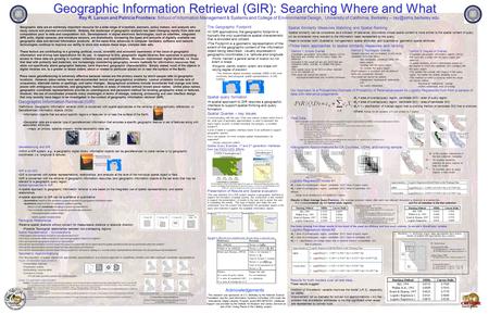 Geographic Information Retrieval (GIR) Definitions: Geographic information retrieval (GIR) is concerned with spatial approaches to the retrieval of geographically.