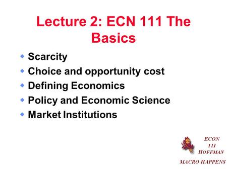 Lecture 2: ECN 111 The Basics