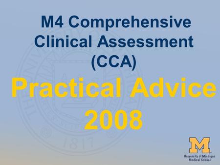 M4 Comprehensive Clinical Assessment (CCA) Practical Advice 2008.